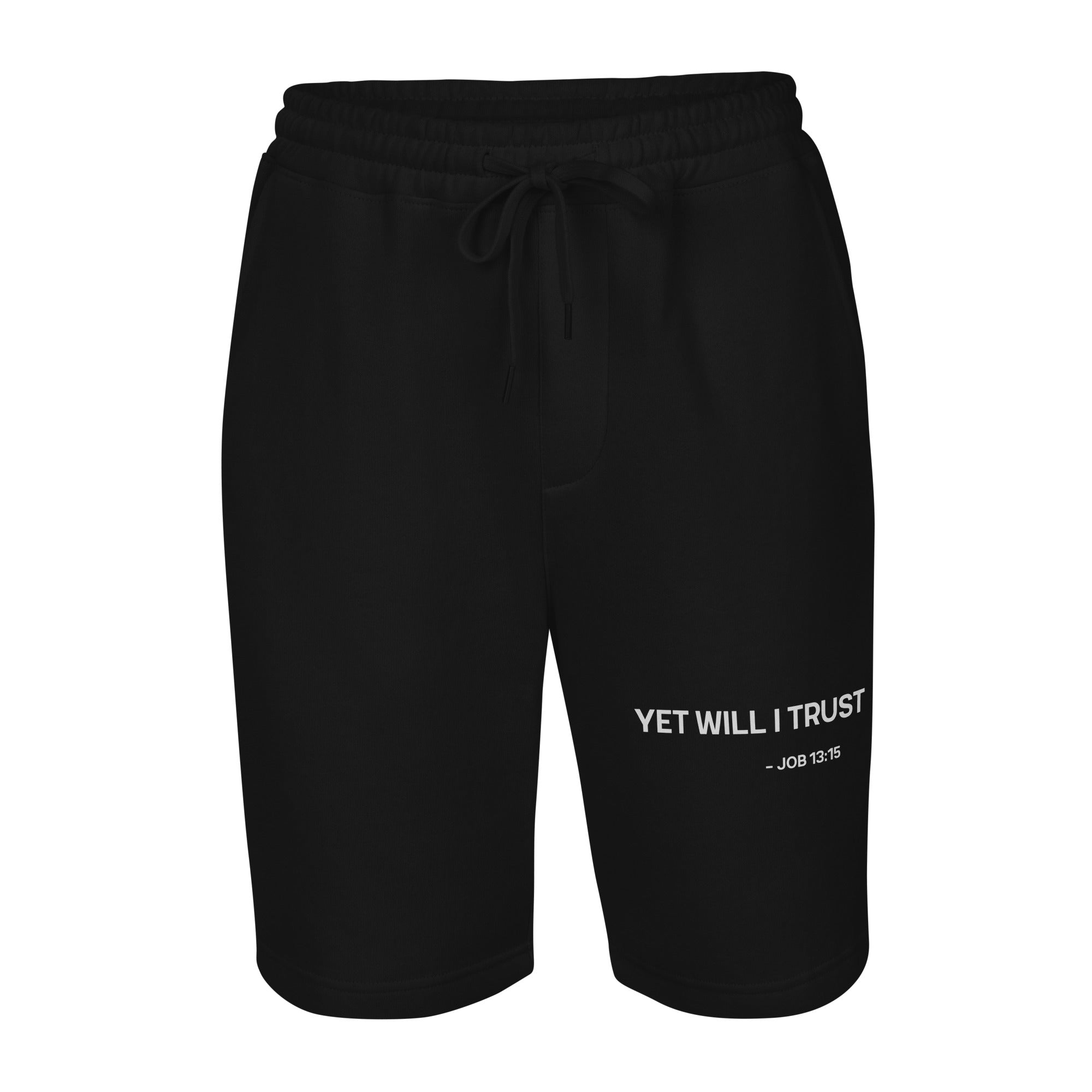 Black fleece shorts front view with “Yet Will I Trust – Job 13:15” Christian faith print by MyCreed™