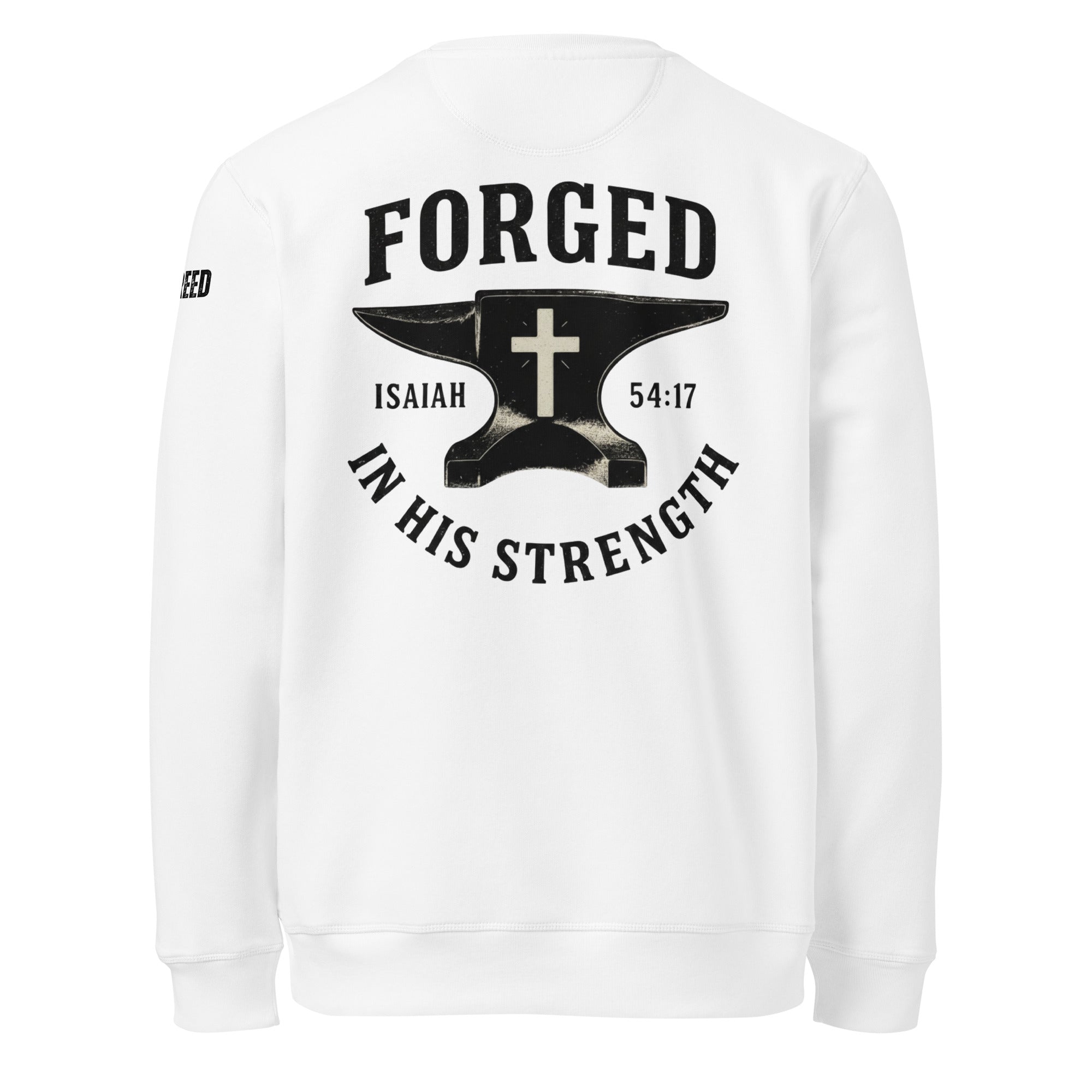 White Stanley/Stella sweatshirt back view with Forged in His Strength Isaiah 54:17 graphic by MyCreed™
